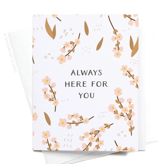 Always Here for You Card