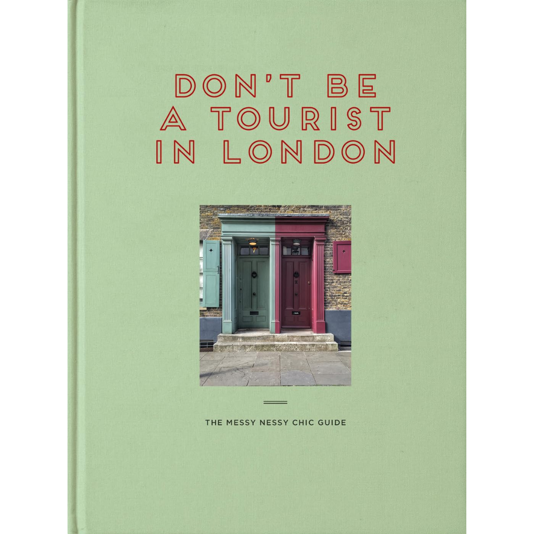 Don't Be A Tourist in London: The Messy Nessy Chic Guide