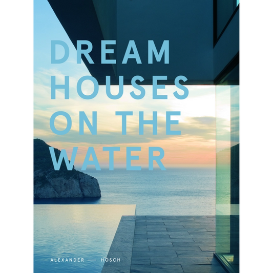 Dream Houses On the Water