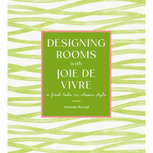 Designing Rooms with Joie de Vivre
