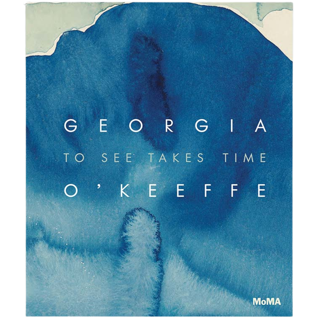 Georgia O'Keeffe: To See Takes Time