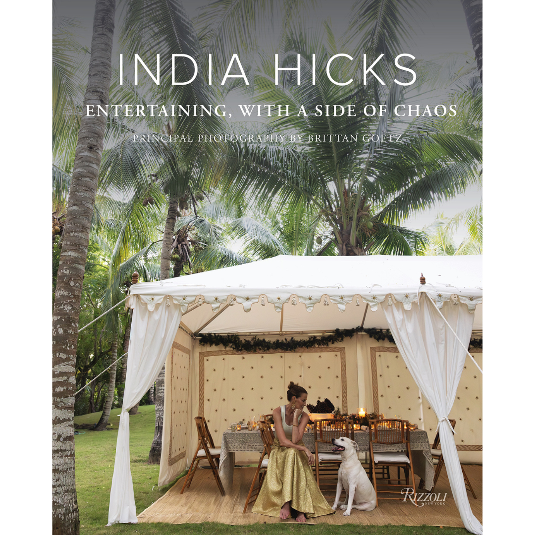 India Hicks: Entertaining, with a Side of Chaos