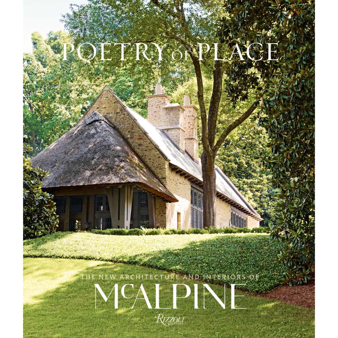 Poetry of Place: The New Architecture and INteriors of McAlpine