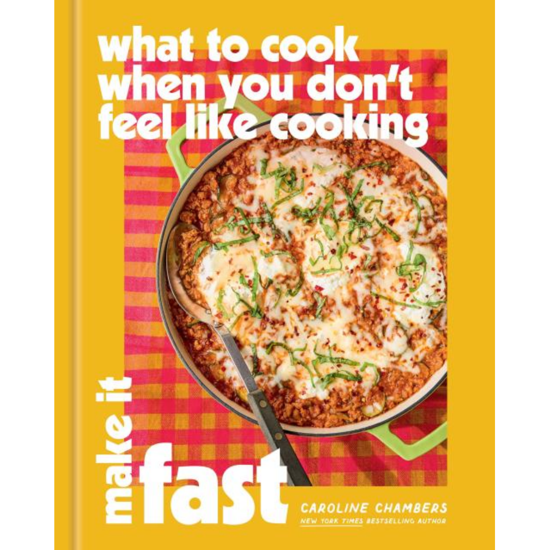 What To Cook When You Don't Feel Like Cooking: Making It Fast