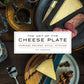 The Art of the Cheese Plate: Pairings, Recipes, Style, Attitude
