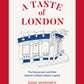 A Taste of London: The Restaurants and Pubs Behind A Global Culinary Capital
