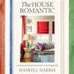 The House Romantic: Curating Memorable Interiors For A Meaningful Life