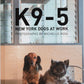 K9-5: New York Dogs at Work