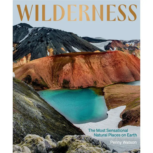 Wilderness: the Most Sensational Natural Places on Earth