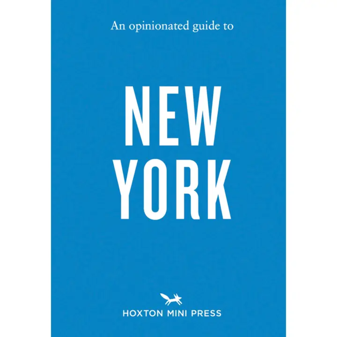 An Opinionated Guide To New York