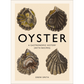 Oyster: A Gastronomic History with Recipes