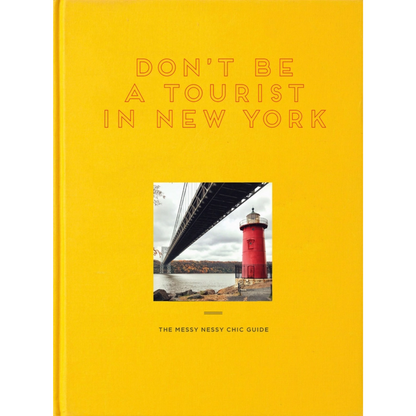 Don't Be A Tourist in New York: The Messy Nessy Chic Guide