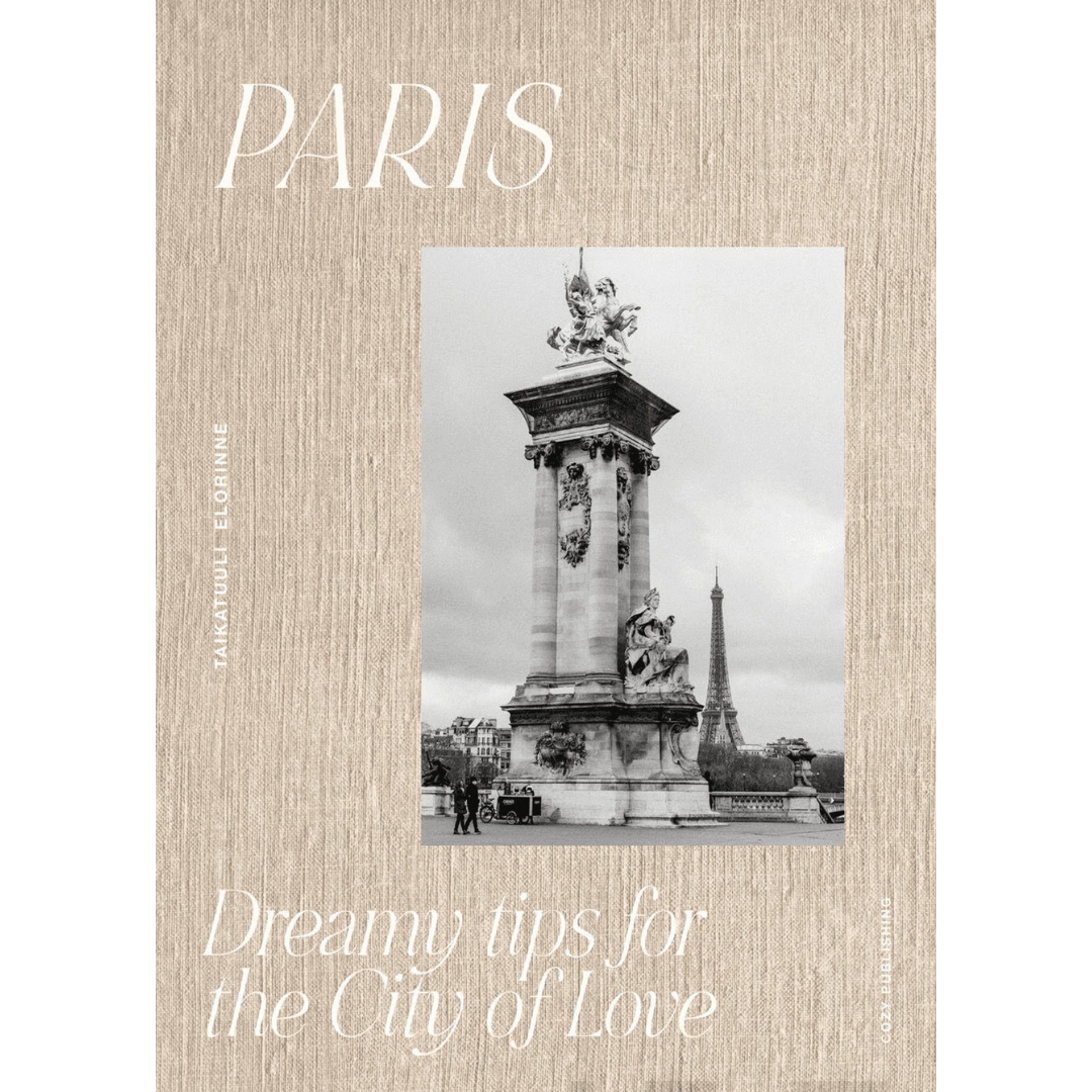 Paris: Dreamy Tips For the City of Love