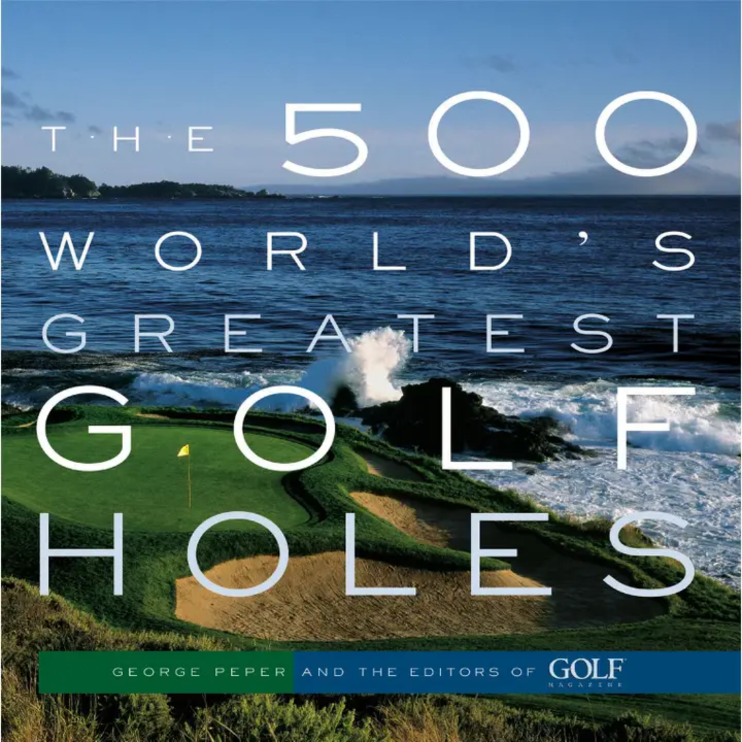 The 500 World's Greatest Golf Holes