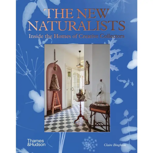 The New Naturalists: Inside the Homes of Creative Collectors