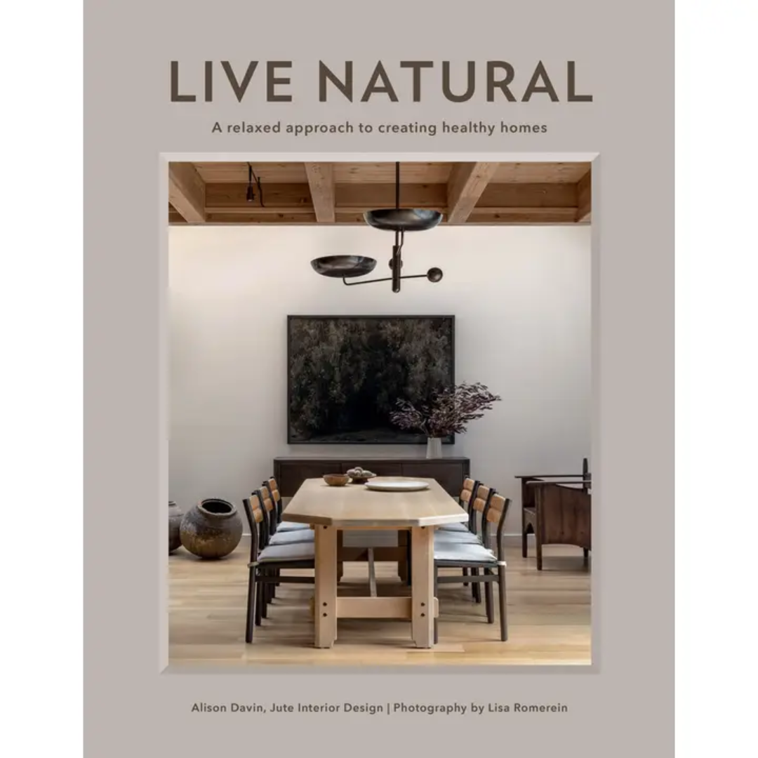 Live Natural: A Relaxed Approched to Creating Healthy Homes
