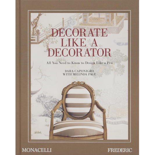 Decorate Like A Decorator: All You Need to Know to Design Like A Pro