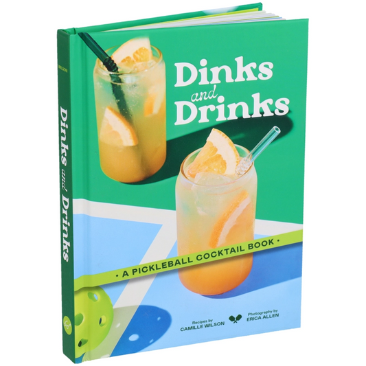 Dinks and Drinks: A Pickleball Cocktail Book