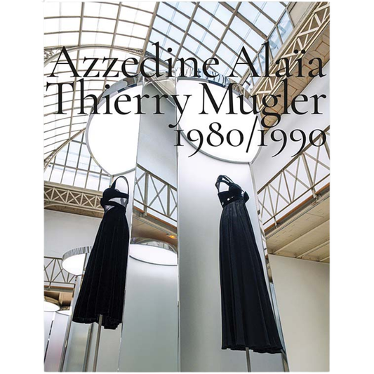 Azzedine Alaïa, Thierry Mugler: Two Decades of Artistic Affinities