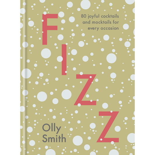 Fizz: 80 Joyful Cocktails and Mocktails for Every Occasion