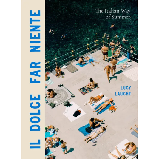 Il Dolce Far Niente: The Italian Way of Summer