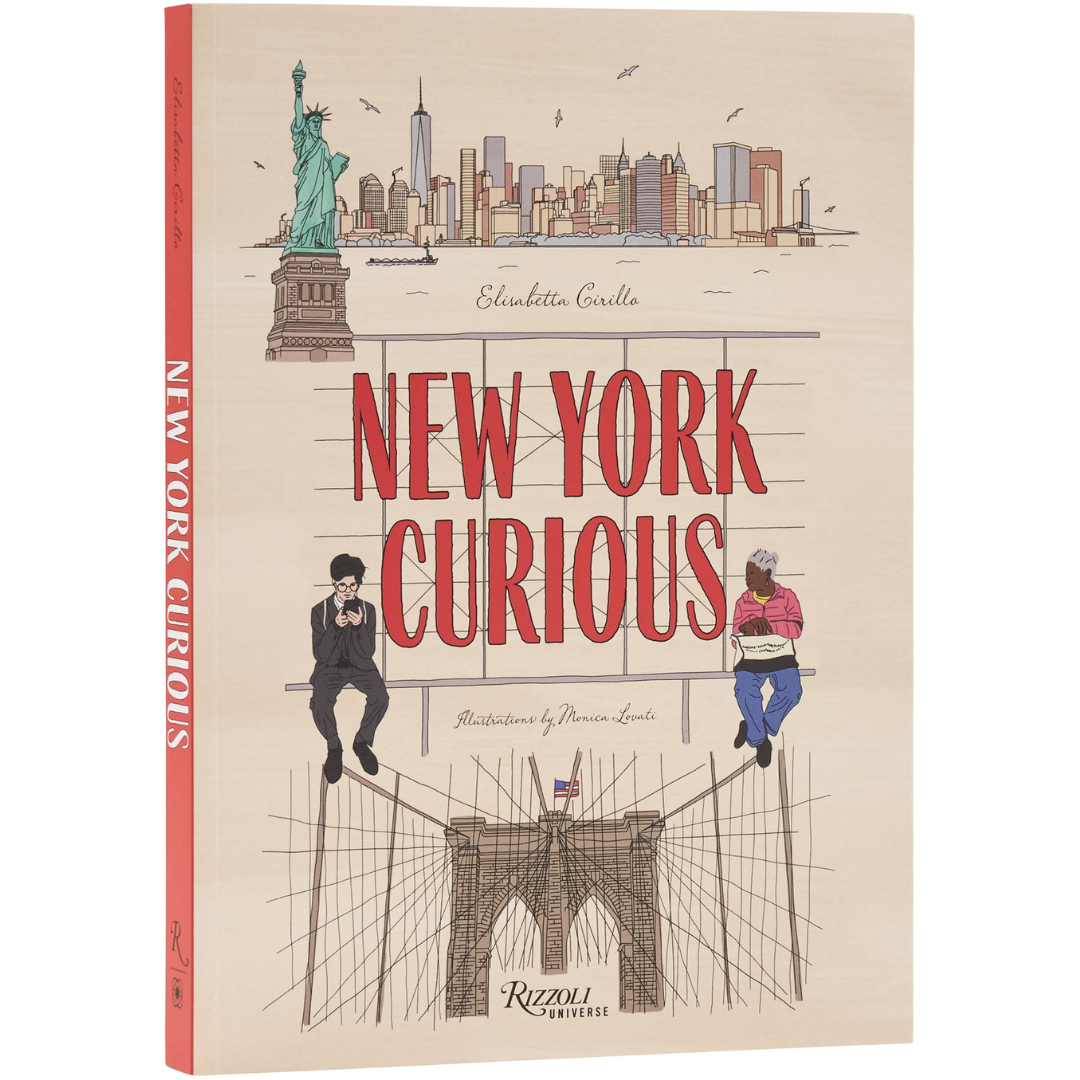 New York Curious - Where to Eat, Stay, and Explore: An Insiders Guide to the City