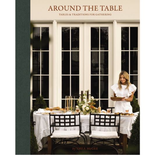 Around the Table: Tables & Traditions for Gathering