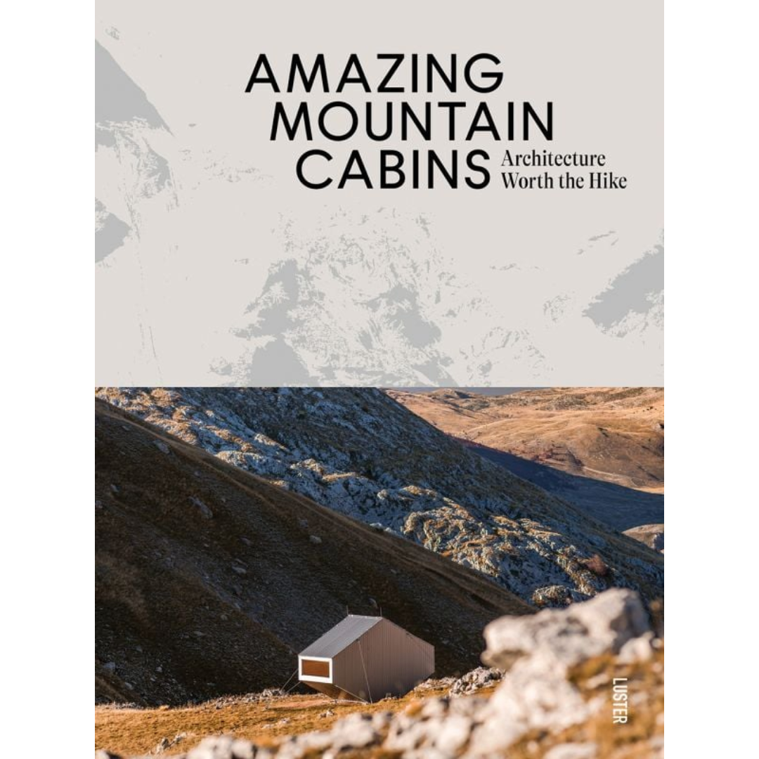 Amazing Mountain Cabins: Architecture Worth the Hike