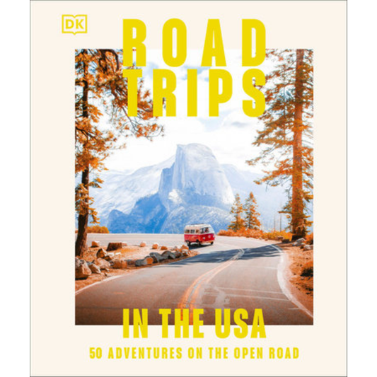 Road Trips in the USA: 50 Adventures on the Open Road
