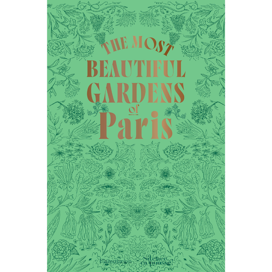 The Most Beautiful Gardens of Paris
