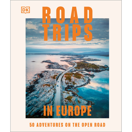 Road Trips in Europe: 50 Adventures on the Open Road