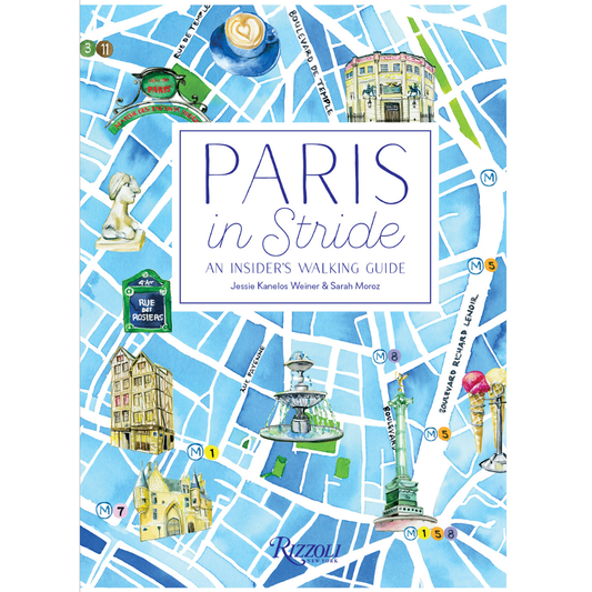 Paris in Stride: An Insider's Walking Guide