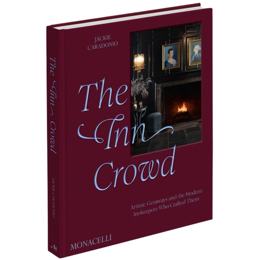 The Inn Crowd: Artistic Getaways and the Modern Innkeepers Who Crafted Them