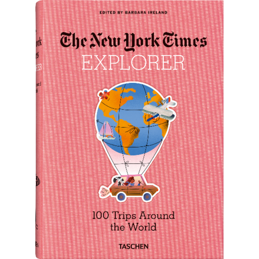 The New York Times Explorer: 100 Trips Around the World