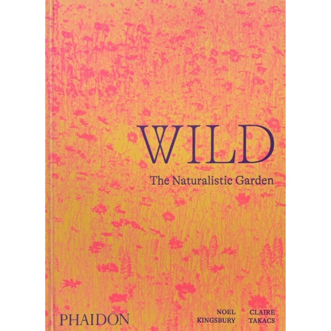 Wild: The Naturalistic Garden