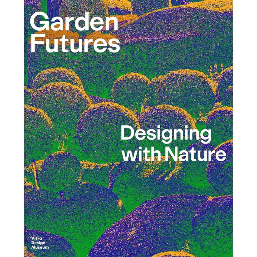 Garden Futures: Designing with Nature