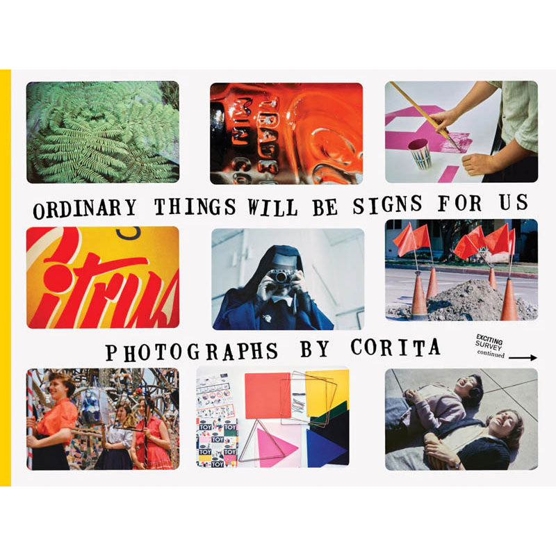 Corita Kent: Ordinary Things Will Be Signs for Us