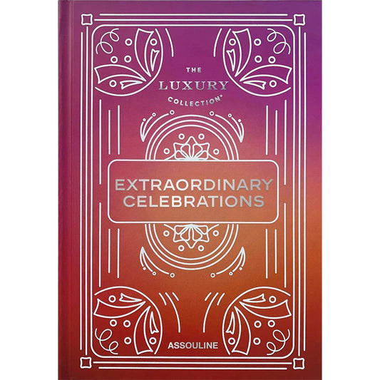 The Luxury Collection: Extraordinary Celebrations