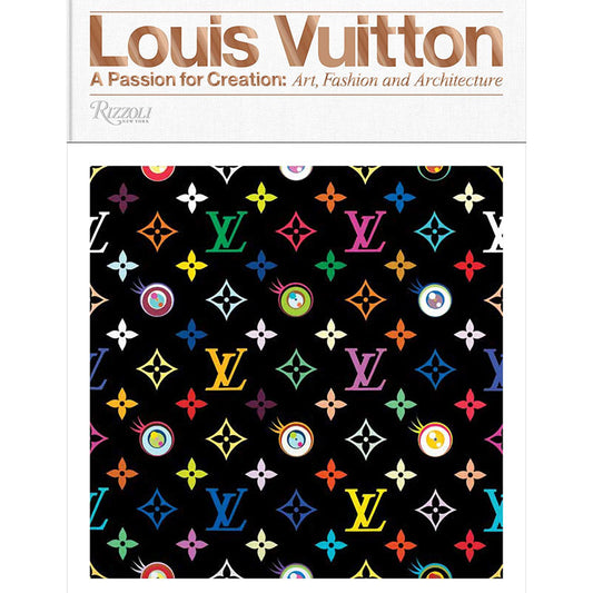 Louis Vuitton - A Passion for Creation: New Art, Fashion and Architecture