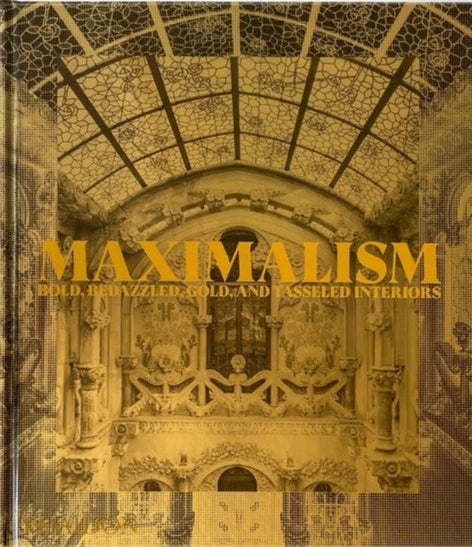 Maximalism: Bold, Bedazzled, Gold, and Tasseled Interiors