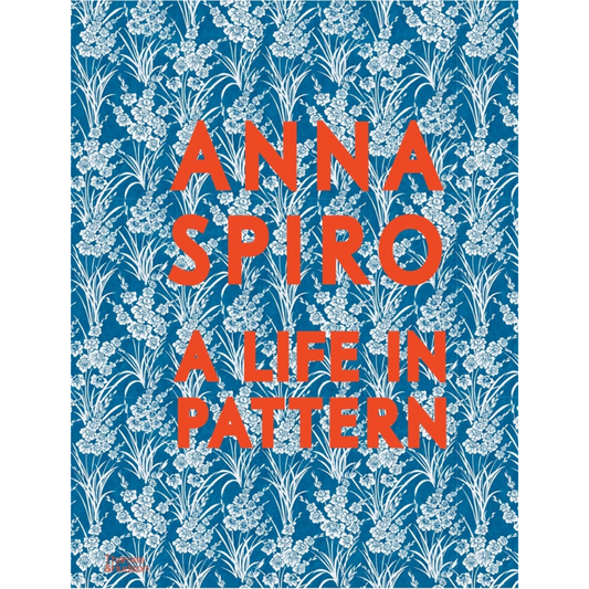 Anna Spiro: A Life in Pattern (Compact Edition)