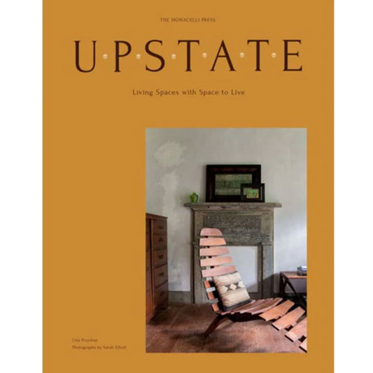 Upstate: Living Spaces with Space to Live