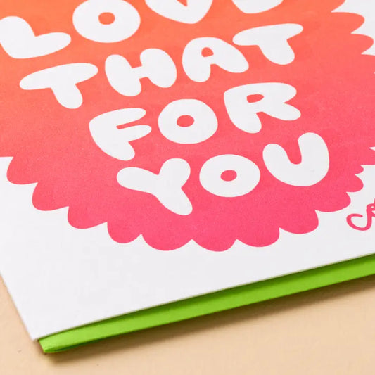 Love That for You Card