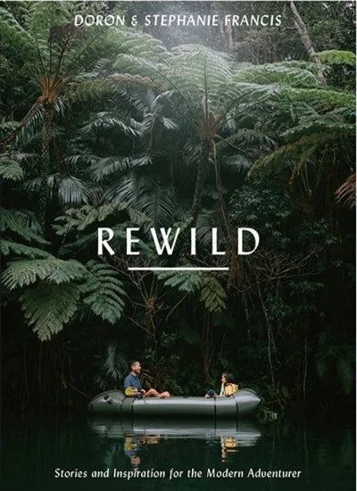 Rewild: Stories and Inspiration for the Modern Adventurer