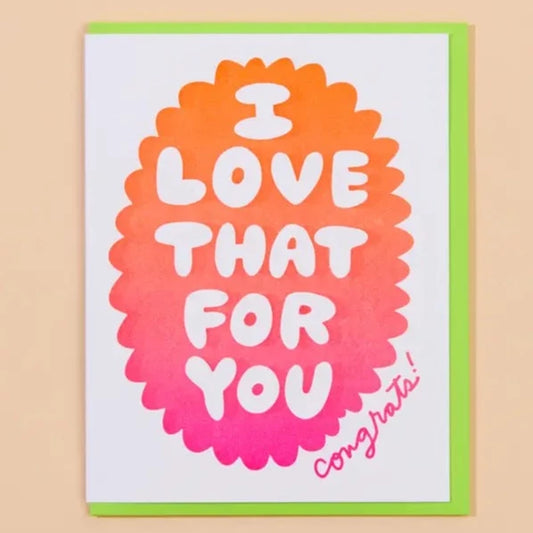 Love That for You Card